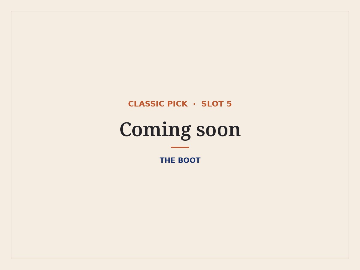 The Boot: classic pick coming soon